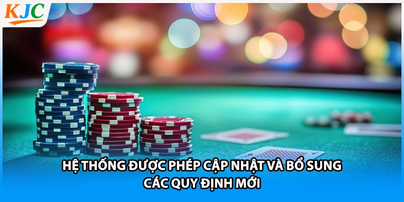 Hệ thống được phép cập nhật và bổ sung các quy định mới