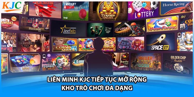 Liên minh KJC tiếp tục mở rộng kho trò chơi đa dạng
